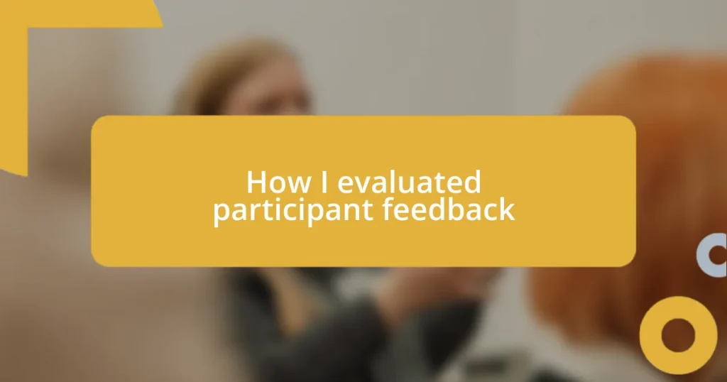 How I evaluated participant feedback