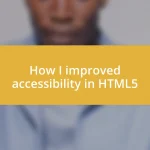 How I improved accessibility in HTML5