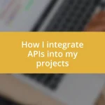 How I integrate APIs into my projects