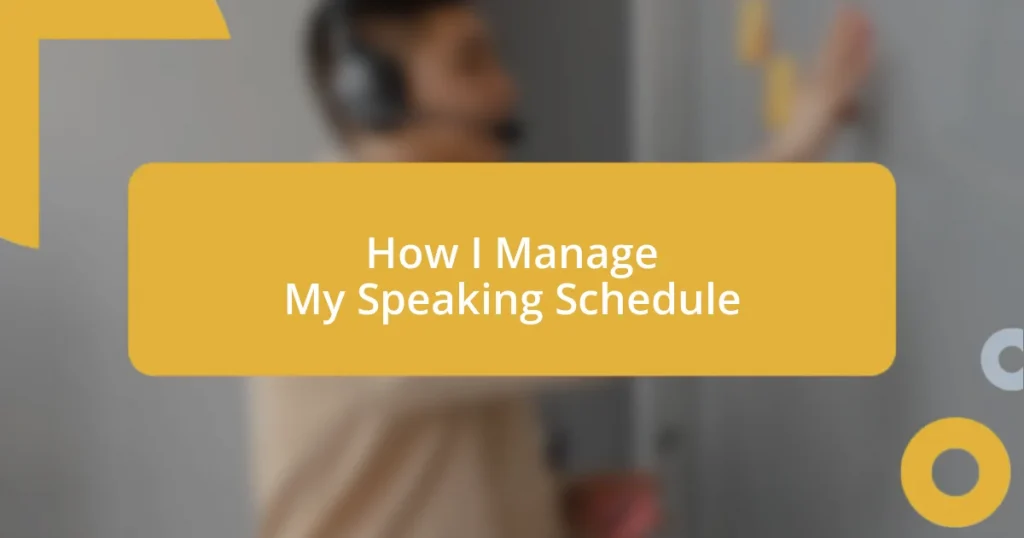 How I Manage My Speaking Schedule