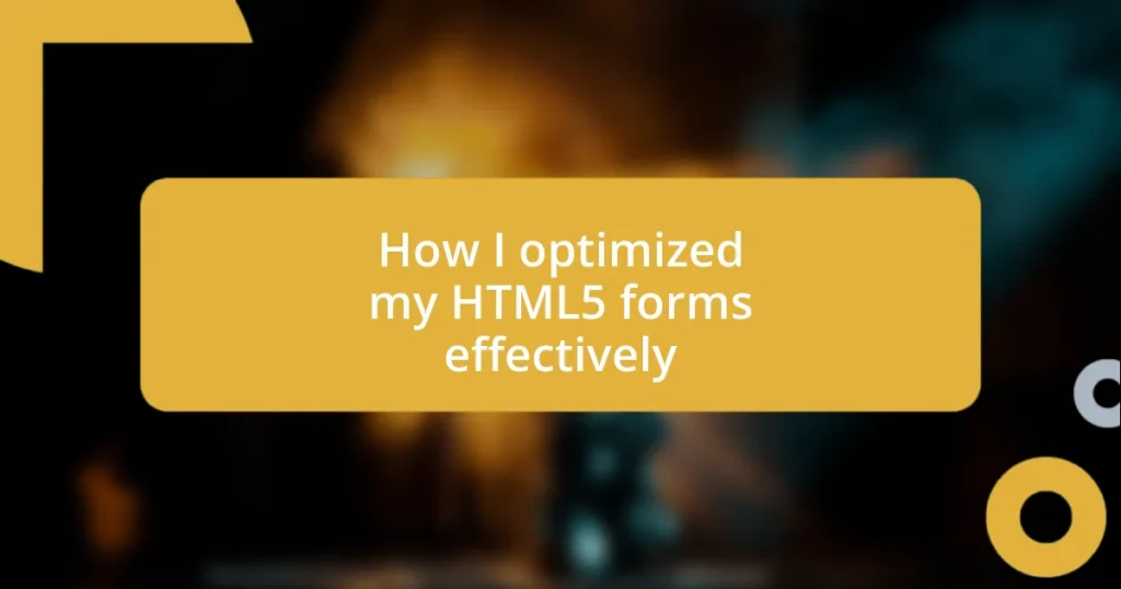 How I optimized my HTML5 forms effectively