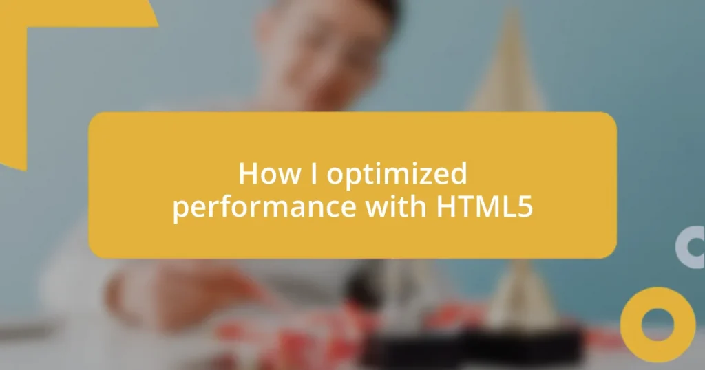 How I optimized performance with HTML5