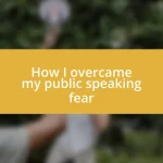 How I overcame my public speaking fear