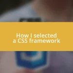 How I selected a CSS framework