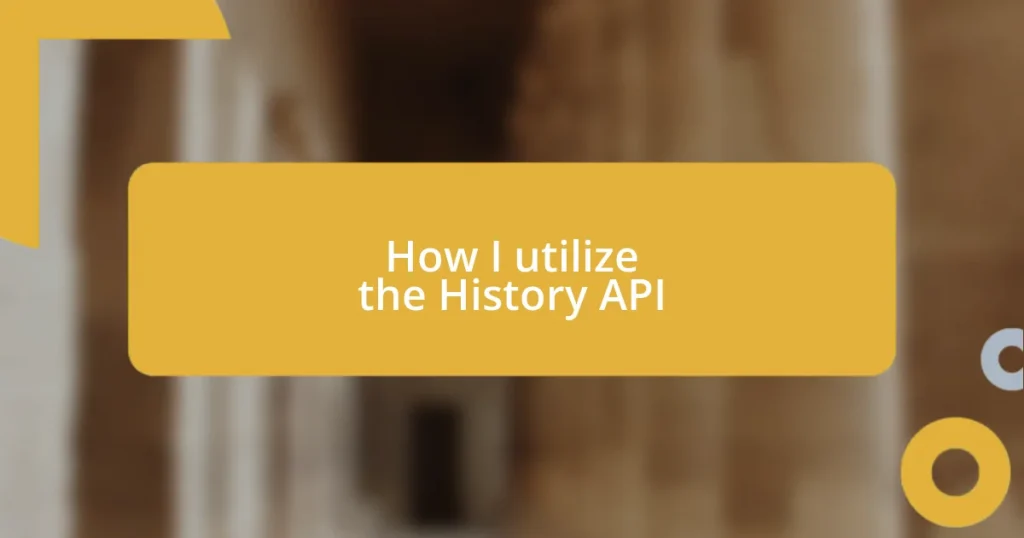 How I utilize the History API