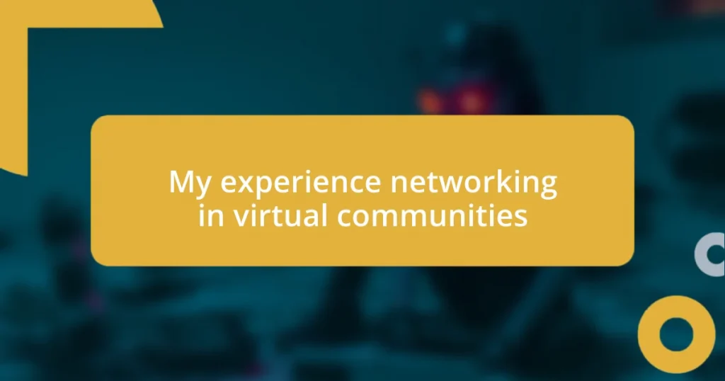 My experience networking in virtual communities