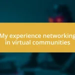 My experience networking in virtual communities