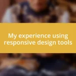 My experience using responsive design tools