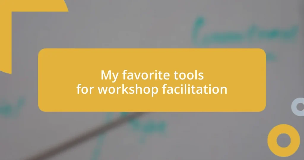 My favorite tools for workshop facilitation