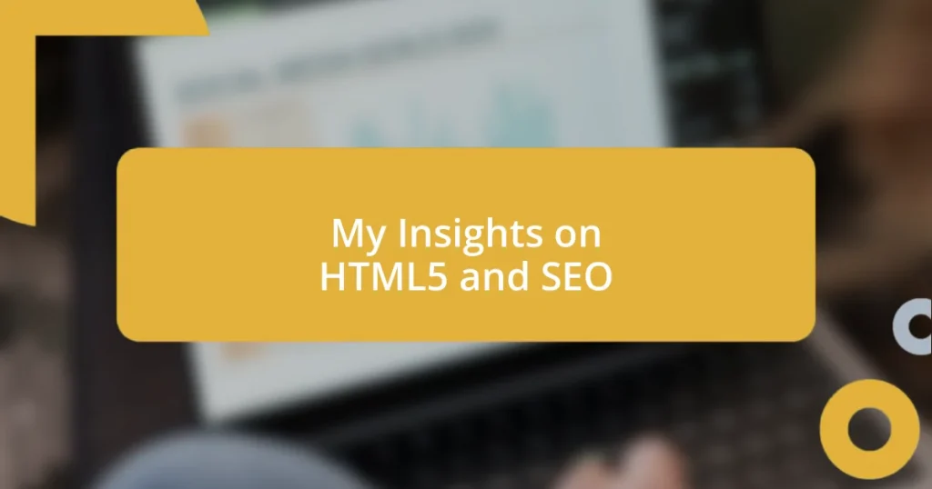 My Insights on HTML5 and SEO