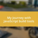 My journey with JavaScript build tools