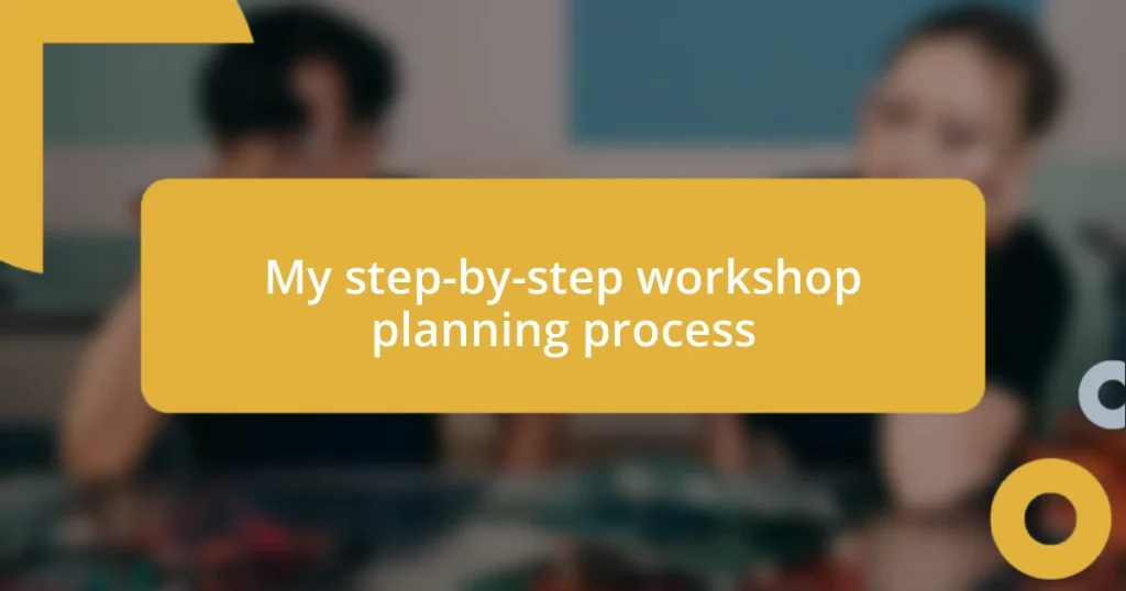 My step-by-step workshop planning process