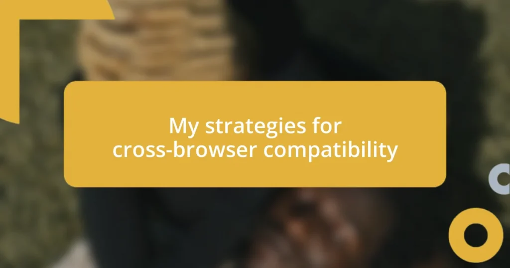 My strategies for cross-browser compatibility