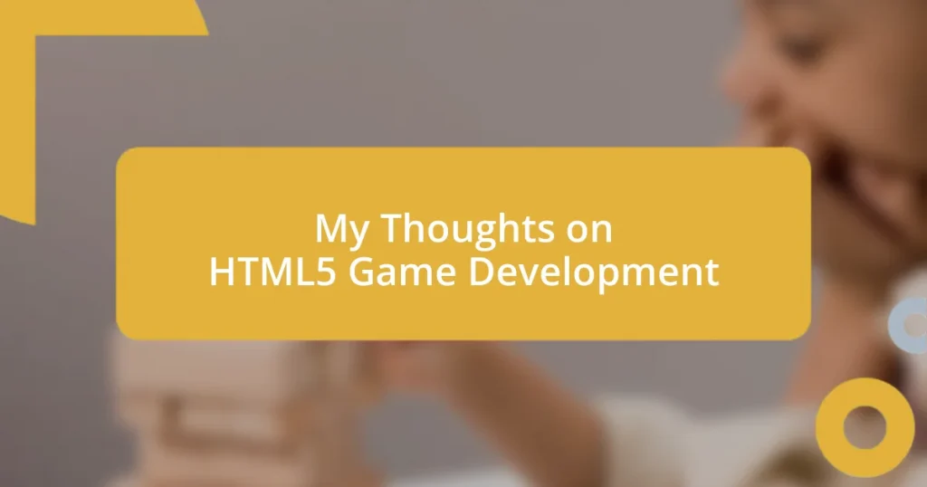 My Thoughts on HTML5 Game Development