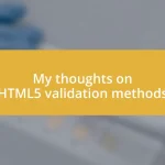 My thoughts on HTML5 validation methods