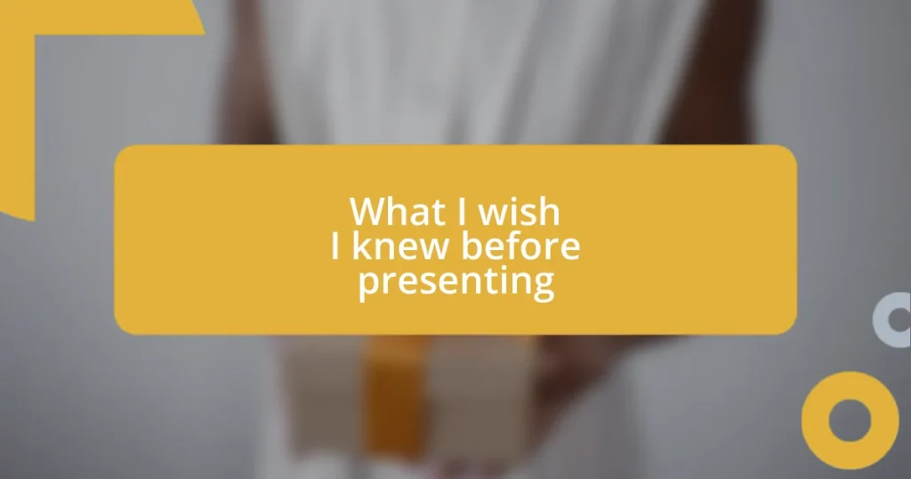 What I wish I knew before presenting