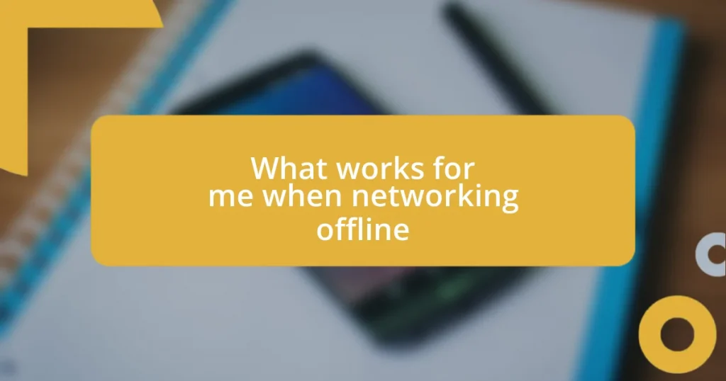 What works for me when networking offline